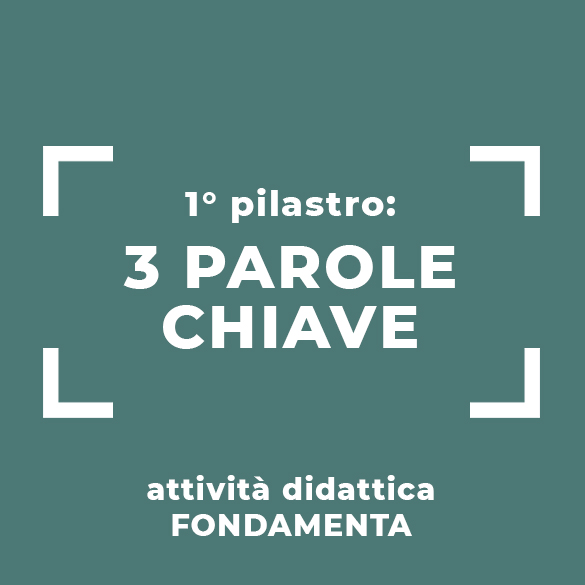 1º Pilastro - 3 parole chiave